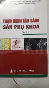 [A5] Thực hành lâm sàng sản PNT - Tập 1