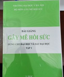 [A5] Bài giảng Gây mê hồi sức HN - Tập 1