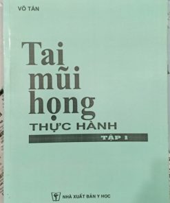 Tai mũi họng thực hành tập 1