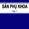 Sản phụ khoa tập 1