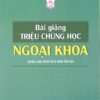 [Gốc] Bài Giảng Triệu Chứng Học Ngoại Khoa (Sinh Viên Năm 3) - HN 2022 - Cuốn