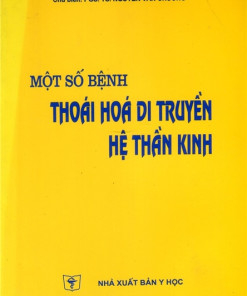 [Gốc] Một Số Bệnh Thoái Hoá Di Truyền Hệ Thần Kinh - 2006 - Cuốn