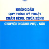 [Gốc] HD QTKT Khám Bệnh Chữa Bệnh Chuyên Ngành Phụ Sản - BYT 2018 - Cuốn