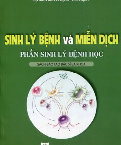 [Gốc] Sinh Lý Bệnh Và Miễn Dịch (Phần Sinh Lý Bệnh Học) - HN 2020 - Cuốn