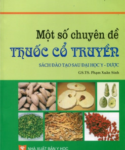 [Gốc] Một Số Chuyên Đề Thuốc Cổ Truyền (Sau Đại Học) - 2010 - Cuốn