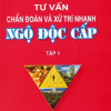 [Gốc] Tư Vấn Chẩn Đoán & Xử Trí Nhanh Ngộ Độc Cấp (Tập 1) - 2005 - Cuốn