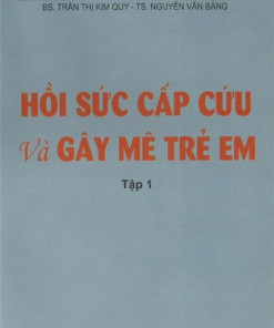 [Gốc] Hồi Sức Cấp Cứu Gây Mê Trẻ Em (Tập 1) - 2010 - Cuốn