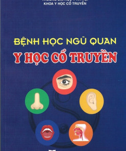[Gốc] Bệnh Học Ngũ Quan Y Học Cổ Truyền - HN 2017 - Cuốn