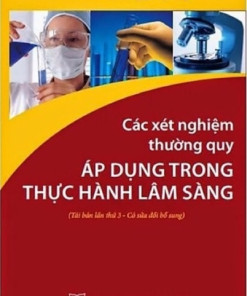 [Gốc] Các Xét Nghiệm Thường Quy Áp Dụng Trong Thực Hành Lâm Sàng - 2013 - Cuốn