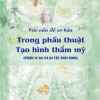 [Gốc] Các Vấn Đề Cơ Bản Trong Phẫu Thuật Tạo Hình Thẩm Mỹ Phần 2 (Da Và Dị Tật) - HN 2020 - Cuốn