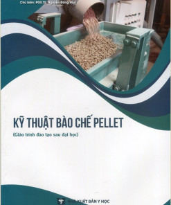 [Gốc] Kỹ Thuật Bào Chế Pellet - HN 2022 - Cuốn
