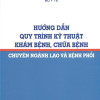 [Gốc] HD QTKT Khám Bệnh Chữa Bệnh Chuyên Ngành Lao Và Bệnh Phổi - BYT 2015 - Cuốn