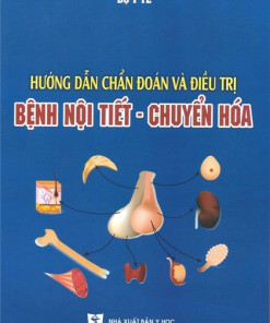 [Gốc] HD Chẩn Đoán Và Điều Trị Bệnh Nội Tiết Chuyển Hóa - BYT 2017 - Cuốn