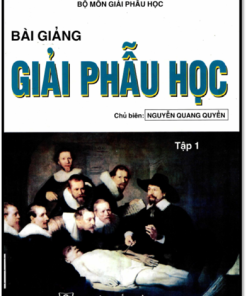[Gốc] Bài Giảng Giải Phẫu - Tập 1 - Cuốn