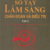 [Gốc] Sổ Tay Lâm Sàng - Chẩn Đoán Và Điều Trị (Tập 2) - 2011 - Cuốn