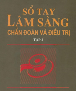 [Gốc] Sổ Tay Lâm Sàng - Chẩn Đoán Và Điều Trị (Tập 2) - 2011 - Cuốn