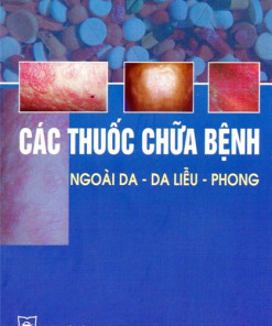 [Gốc] Các Thuốc Chữa Bệnh Ngoài Da, Da Liễu Phong - 2006 - Cuốn