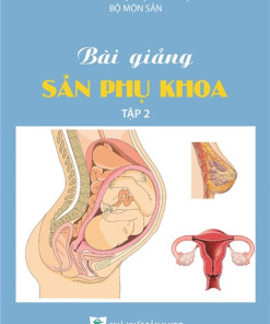 [Gốc] Bài Giảng Sản Phụ Khoa (Tập 2) - HN 2020 - Cuốn