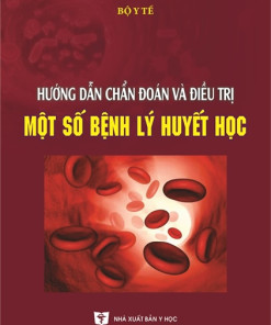 [Gốc] HD Chẩn Đoán Và Điều Trị Một Số Bệnh Lý Huyết Học - BYT 2016 - Cuốn