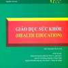 [Gốc] Giáo Dục Sức Khỏe (Song Ngữ Việt - Anh) - 2014 - Cuốn