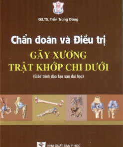[Gốc] Chẩn Đoán Và Điều Trị Gãy Xương Trật Khớp Chi Dưới (Sau Đại Học) - HN 2022 - Cuốn