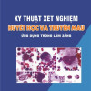 [Gốc] Kỹ Thuật Xét Nghiệm Huyết Học Truyền Máu Ứng Dụng Trong Lâm Sàng - 2022 - Cuốn