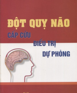 [Gốc] Đột Quỵ Não, Cấp Cứu, Điều Trị, Dự Phòng - 2008 - Cuốn