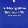 [Gốc] Bệnh Học Ngoại Khoa Tiết Niệu Nhi (Sau Đại Học) - HN 2021 - Cuốn