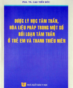[Gốc] Dược Lý Học Tâm Thần Hóa Liệu Pháp Trong Một Số Rối Loạn Tâm Thần Ở Trẻ Em Và Thanh Thiếu Niên - 2011 - Cuốn