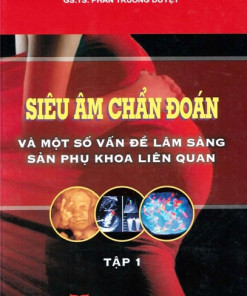 [Gốc] Siêu Âm Chẩn Đoán Và Một Số Nội Dung Lâm Sàng Sản Phụ Khoa Liên Quan Tập 1 - 2013 - Cuốn