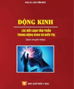 [Gốc] Động Kinh, Các Rối Loạn Tâm Thần Trong Động Kinh Và Điều Trị - 2017 - Cuốn