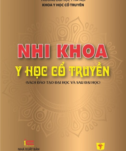 [Gốc] Nhi Khoa Y Học Cổ Truyền ( Đại Học Và Sau Đại Học ) - HN 2017 - Cuốn