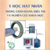 [Gốc] Y Học Hạt Nhân Trong Chuẩn Đoán, Điều Trị Và Nghiên Cứu Khoa Học - 2012 - Cuốn