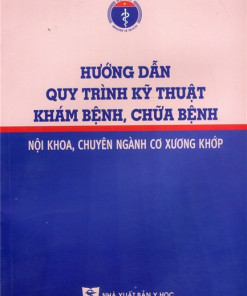 [Gốc] HD QTKT Khám Bệnh, Chữa Bệnh Nội Khoa, Chuyên Ngành Cơ Xương Khớp - BYT 2017 - Cuốn