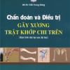 [Gốc] Chẩn Đoán Và Điều Trị Gãy Xương Trật Khớp Chi Trên (Sau Đại Học) - HN 2022 - Cuốn